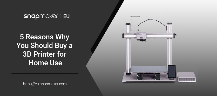 5 Reasons Why You Should Buy a 3D Printer for Home Use