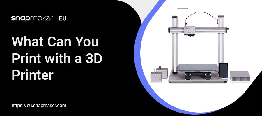 What Can You Print with a 3D Printer